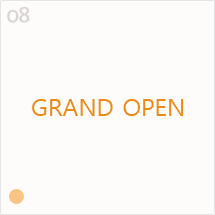 8. GRAND OPEN